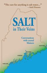 Salt in Their Veins : Conversations with Coastal Mainers