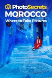 Photosecrets Morocco : Where to Take Pi