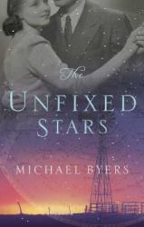 The Unfixed Stars : A Novel