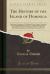 The History of the Island of Dominica : Containing a Description of Its Situation, Extent, Climate, Mountains, Rivers, Natural Productions, &C, &C, Together with an Account of the Civil Government, Trade, Laws, Customs, and Manners of the Different Inhab