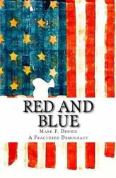 Red and Blue : A Fractured Democracy