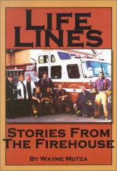 Life Lines : Stories from the Firehouse