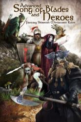 Advanced Song of Blades and Heroes : Fantasy Skirmish Miniatures Rules