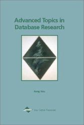 Advanced Topics in Database Research : Volume One