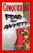 Conquering Fear and Anxiety