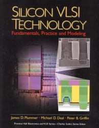 Silicon VLSI Technology : Fundamentals, Practice, and Modeling