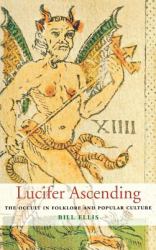 Lucifer Ascending : The Occult in Folklore and Popular Culture