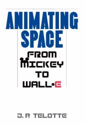 Animating Space : From Mickey to WALL-E