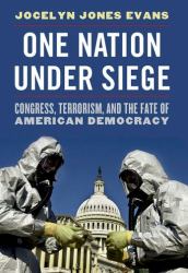 One Nation under Siege : Congress, Terrorism, and the Fate of American Democracy