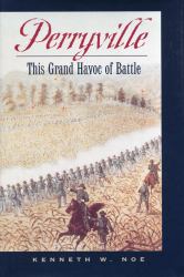 Perryville : This Grand Havoc of Battle