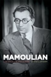 Mamoulian : Life on Stage and Screen