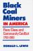 Black Coal Miners in America : Race, Class, and Community Conflict, 1780-1980