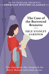 The Case of the Borrowed Brunette : A Perry Mason Mystery