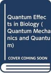 Quantum Effects in Biology