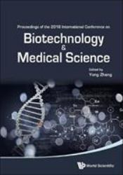 Proceedings of the 2016 International Conference on Biotechnology and Medical Science