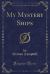 My Mystery Ships (Classic Reprint)