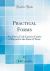 Practical Forms : For Use in Civil Cases in Courts of Record in the State of Texas (Classic Reprint)