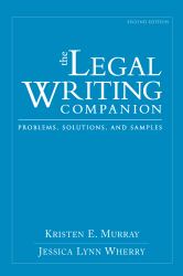 The Legal Writing Companion : Problems, Solutions, and Samples