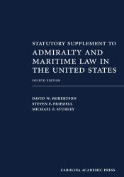 Statutory Supplement to Admiralty and Maritime Law in the United States