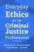 Everyday Ethics for the Criminal Justice Professional