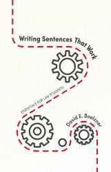 Writing Sentences That Work : Essentials for Law Students