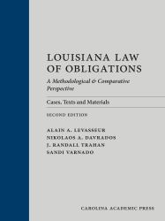 Louisiana Law of Obligations : A Methodological and Comparative Perspective: Cases, Texts and Materials