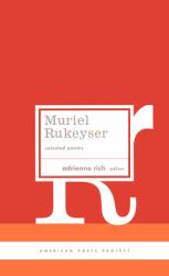 Muriel Rukeyser: Selected Poems : (American Poets Project #9)