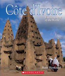 Côte d'Ivoire (Ivory Coast) (Enchantment of the World) (Library Edition)