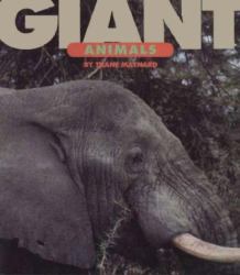 Giant Animals : The Struggles and Successes of Nature's Biggest Creatures