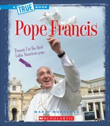 Pope Francis (a True Book: Biographies) (Library Edition)