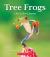 Tree Frogs: Life in the Leaves (Nature's Children) (Library Edition)