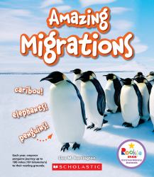 Amazing Migrations: Caribou! Elephants! Penguins! (Rookie STAR: Extraordinary Animals) (Library Edition)