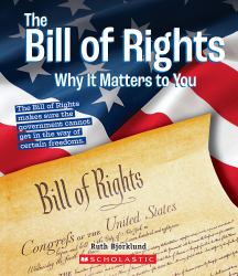 The Bill of Rights: Why It Matters to You (a True Book: Why It Matters) (Library Edition)