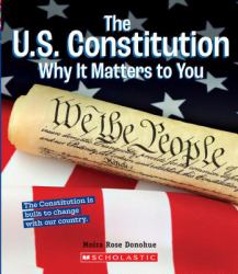 The U. S. Constitution: Why It Matters to You (a True Book: Why It Matters) (Library Edition)