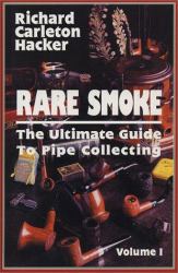 Rare Smoke : The Ultimate Guide to Pipe Collecting