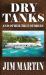 Dry Tanks : And Other True Stories