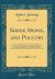 Sheep, Swine, and Poultry : Embracing the History and Varieties of Each, the Best Modes of Breeding, Their Feeding and Management; Together with the Diseases to Which They Are Respectively Subject, and the Appropriate Remedies for Each (Classic Reprint)