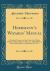 Herrmann's Wizards' Manual : A Practical Treatise on Coin Tricks, Card Tricks, Sleight-Of-Hand, Illusions, Black Art, Mind Reading, Spirit Mediumship, Ventriloquism, etc;, etc (Classic Reprint)