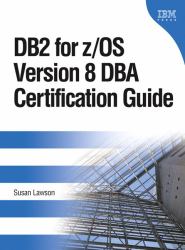 DB2(R) for z/OS(R) Version 8 DBA Certification Guide