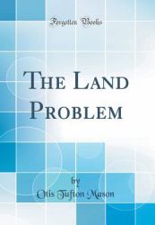 The Land Problem (Classic Reprint)