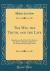 The Way, the Truth, and the Life : Questions on the Life of Our Saviour, for the Use of Sunday-Schools in the Protestant Episcopal Church (Classic Reprint)