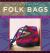 Folk Bags : 30 Knitting Patterns and Tales from Around the World