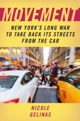 Movement : New York's Long War to Take Back Its Streets from the Car