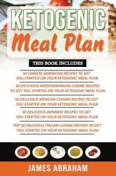 Ketogenic Meal Plan : 5 Books in 1- Chinese-American Cuisine Recipes+ Mediterranean Cuisine Recipes+ Mexican Cuisine Recipes+ Japanese Cuisine Recipes+ Italian Cuisine Recipes