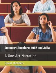 Summer Literature, 1987 and Julia : A One-Act Narration