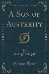 A Son of Austerity (Classic Reprint)