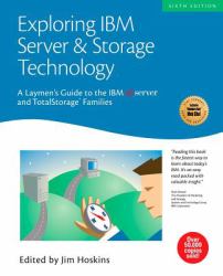 Exploring IBM Server and Storage Technology : A Laymen's Guide to the IBM eServer and TotalStorage Families