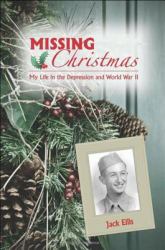 Missing Christmas : My Life in the Depression and World War II