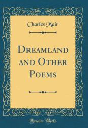 Dreamland and Other Poems (Classic Reprint)