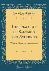 The Dialogue of Salomon and Saturnus : With an Historical Introduction (Classic Reprint)